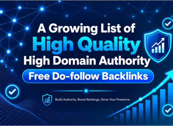 A Growing List of High Quality- High Domain Authority Free Do-follow Backlinks (2)